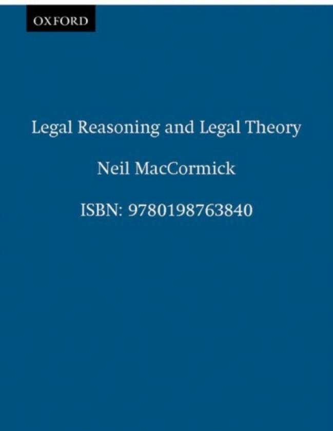 Legal Reasoning and Legal Theory av Neil MacCormick (Paperback)