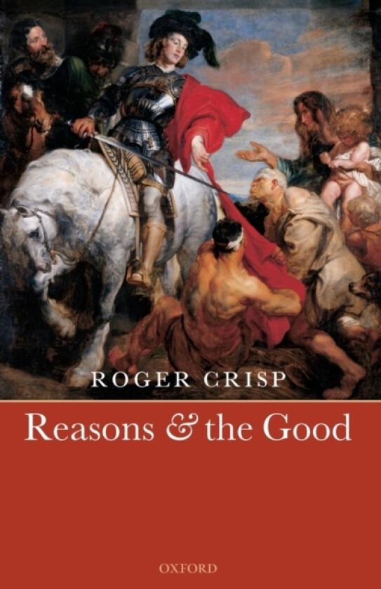 Reasons and the Good av Roger Crisp (Paperback)