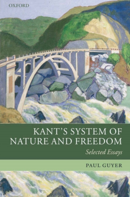 Kant's System of Nature and Freedom av Paul Guyer (Hardcover)
