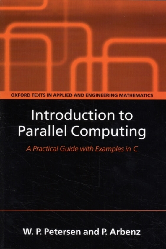 Introduction to Parallel Computing av Wesley Petersen, Peter Arbenz (Paperback)