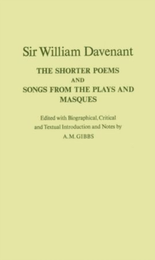 The Shorter Poems, and Songs from the Plays and Masques av William Davenant (Hardcover)