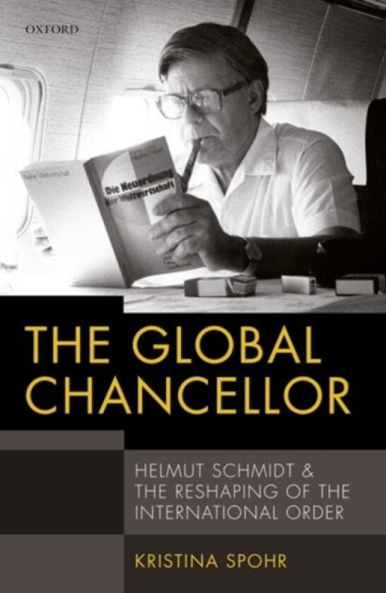 The Global Chancellor av Kristina Spohr (Hardcover)
