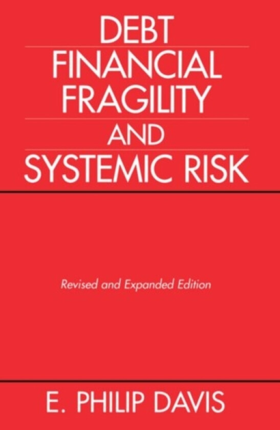 Debt, Financial Fragility, and Systemic Risk av E.Philip Davis (Paperback)