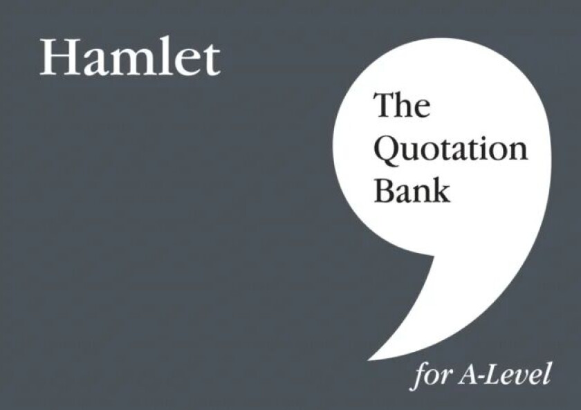 The Quotation Bank: Hamlet A-Level Revision and Study Guide for English Literature av Nikki Carlin, The Quotation Bank