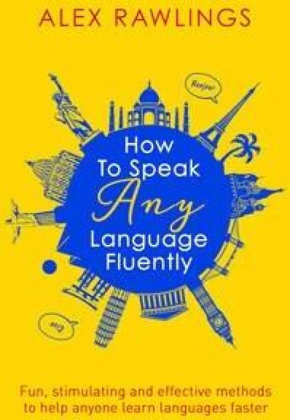 How to Speak Any Language Fluently av Alex Rawlings