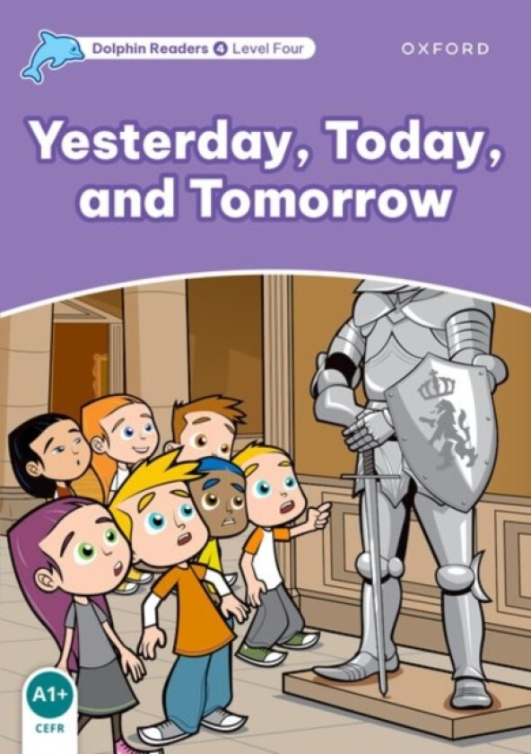 Dolphin Readers: Level 4: Yesterday, Today, and Tomorrow av Craig Wright (Paperback)