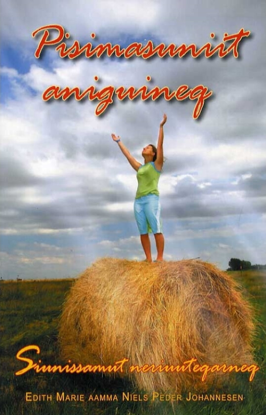 Pisimasuniit aniguineq | Edith Marie, Niels Peder Johannesen | Språk: Dansk