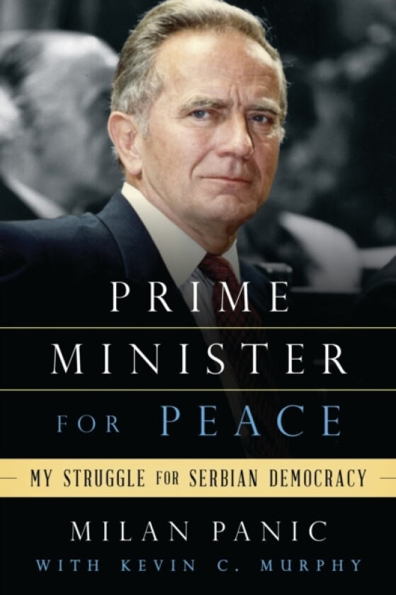 Prime Minister for Peace av Milan Panic (Paperback)