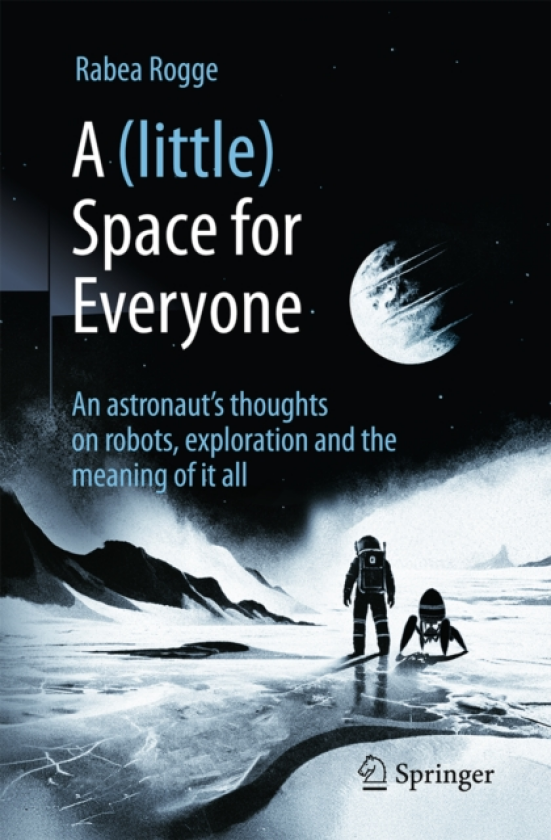 A (Little) Space for Everyone An Astronaut's Thoughts on Robots, Exploration and the Meaning of It All