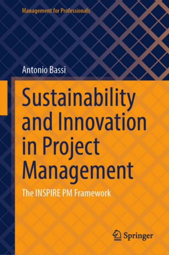 Sustainability and Innovation in Project Management The INSPIRE PM Framework