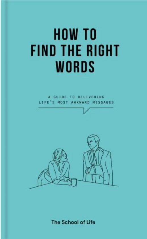 How to Find the Right Words av The School of Life