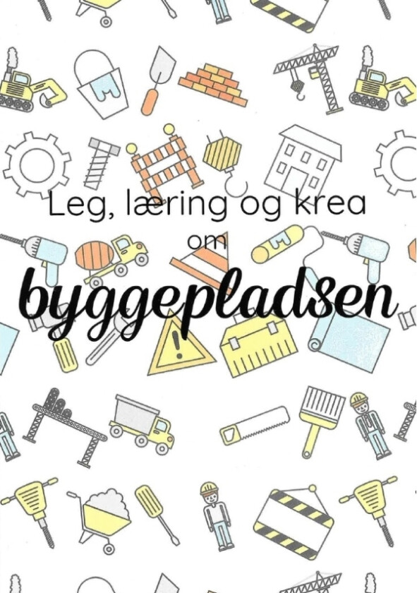 Lek, læring og krea om byggeplassen | Camilla Tønning | Språk: Dansk