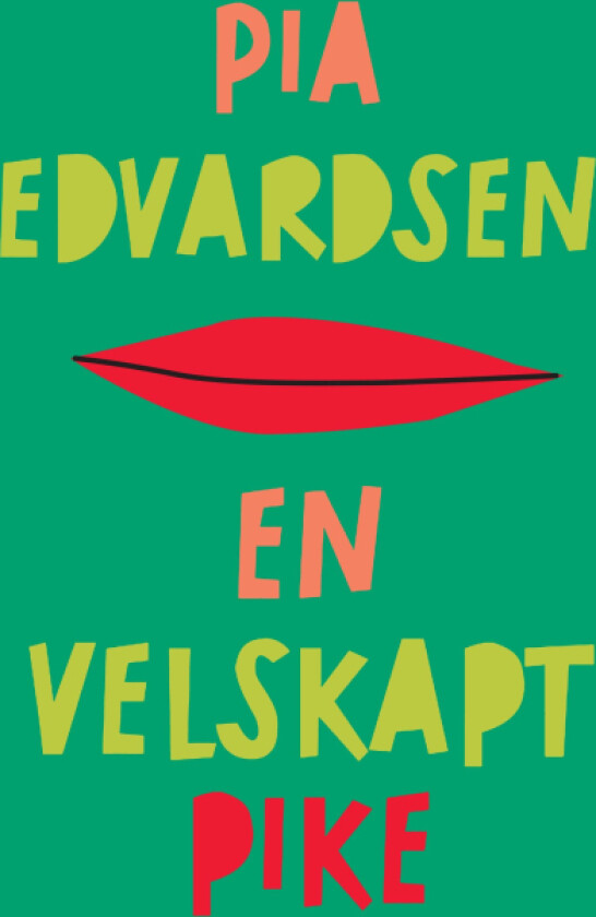 En velskapt pike av Pia Edvardsen