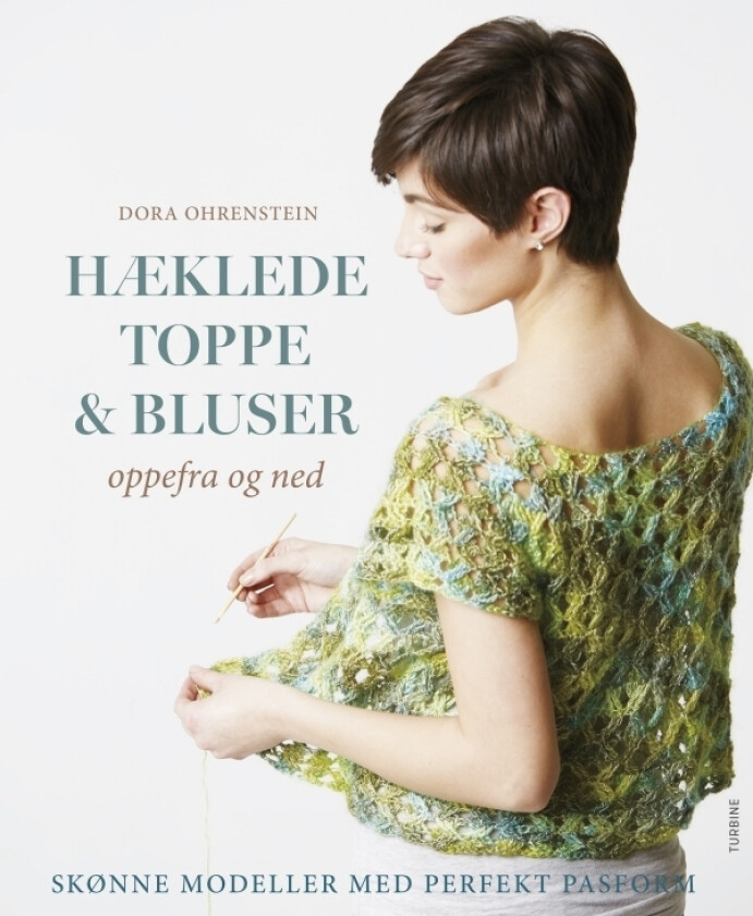 Heklede topper og bluser ovenfra og ned | Dora Ohrenstein | Språk: Dansk