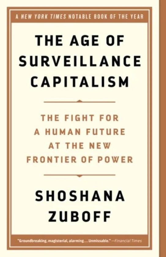 The Age of Surveillance Capitalism av Shoshana Zuboff