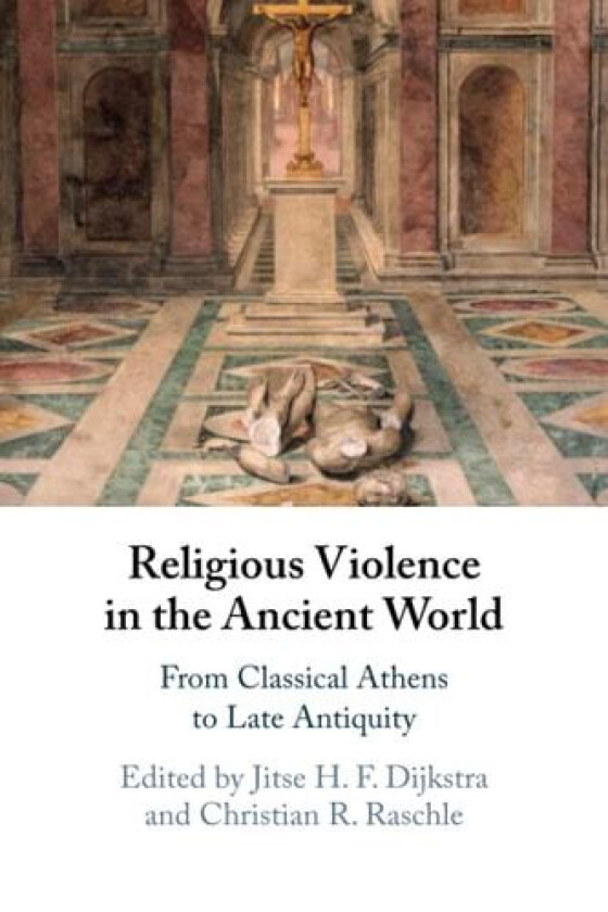 Religious Violence in the Ancient World av Dijkstra, Jitse H. F. (Paperback)