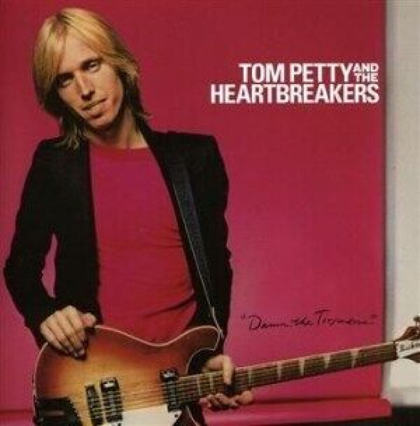 Tom Petty & The Heartbreakers - Damn The Torpedoes (Remastered 2010)
