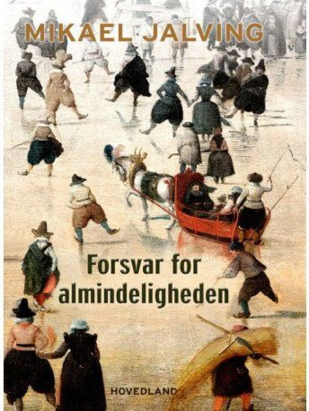 Forsvar for det alminnelige | Mikael Jalving | Språk: Dansk