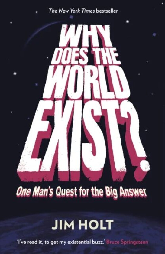 Why Does the World Exist? av Jim Holt