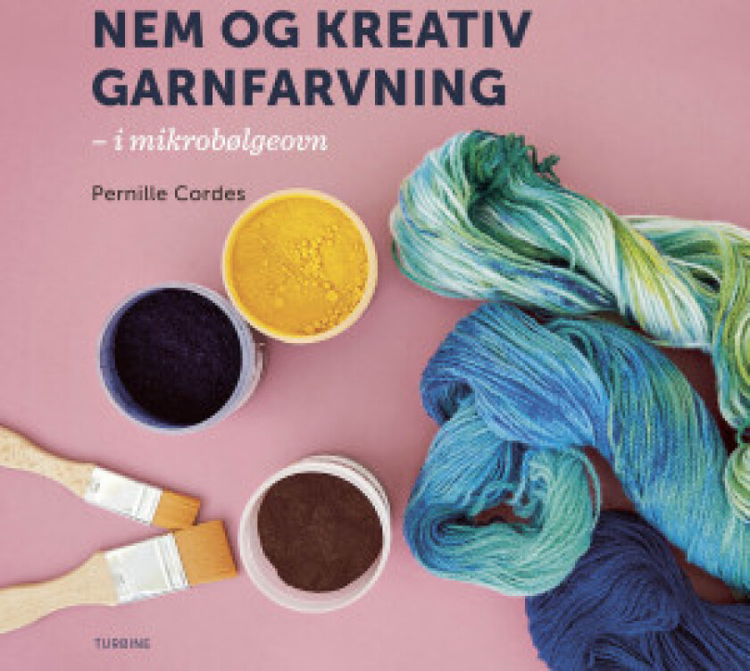 Nem og kreativ garnfarvning - i dit eget køkken - Bok av Pernille Cord