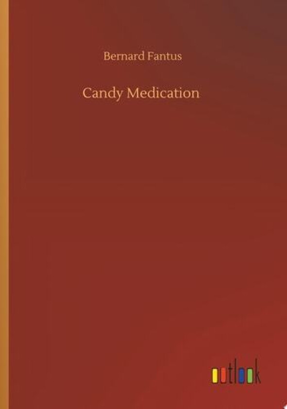 Candy Medication av Bernard Fantus (Paperback)
