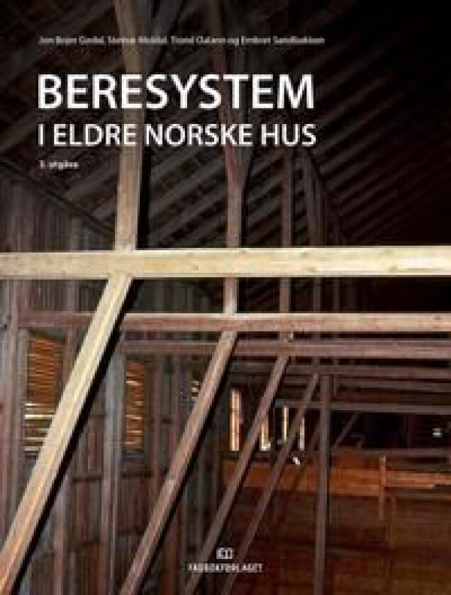 Beresystem i eldre norske hus av Jon Bojer Godal, Steinar Moldal, Trond Oalann, Embret Sandbakken