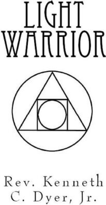 Light Warrior av Kenneth C Jr Dyer (Paperback)