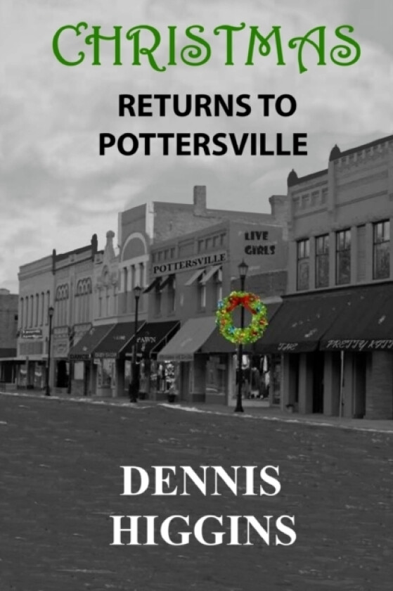 Christmas Returns to Pottersville av Dennis Higgins (Paperback)