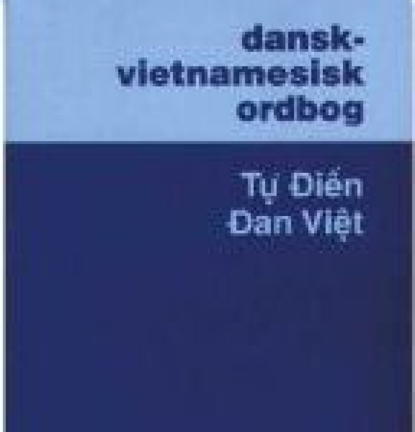 Dansk-vietnamesisk ordbog Hung Nguyen Språk: Dansk