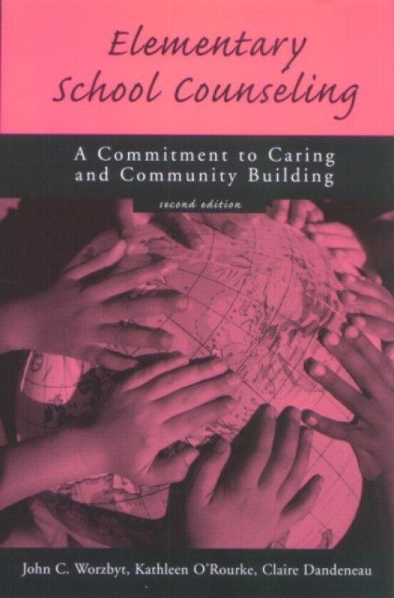 Elementary School Counseling av John C. Worzbyt, Kathleen O'Rourke, Claire Dandeneau (Hardcover)