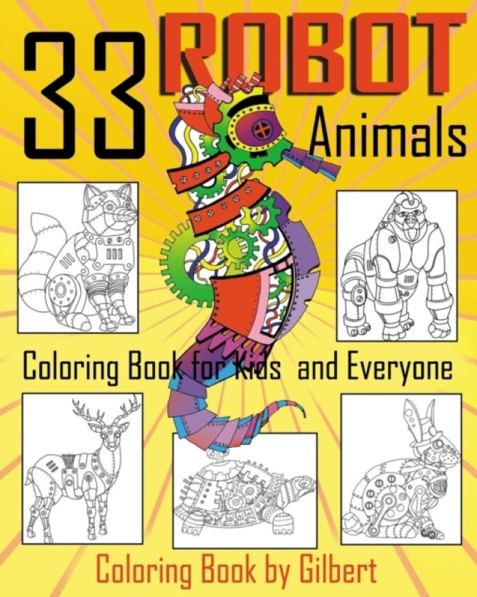 33 Robot Animals Coloring Book av Kid Coloring Book Gilbert (Paperback)