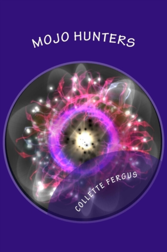 Mojo Hunters av Collette Renee Fergus (Paperback)