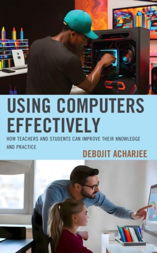 Using Computers Effectively av Debojit Acharjee (Hardcover)