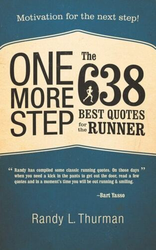 One More Step the 638 Best Quotes for the Runner: Motivation for the Next Step! av Randy L. Thurman (Paperback)