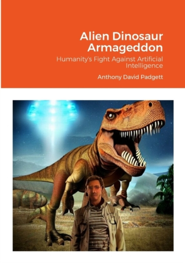 Alien Dinosaur Armageddon av Anthony Padgett (Paperback)