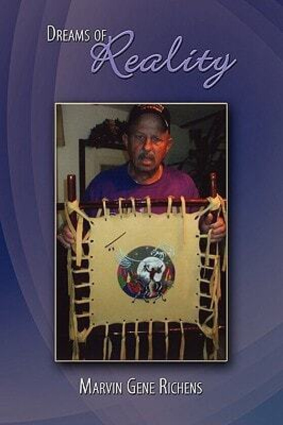 Dreams of Reality av Marvin Gene Richens (Paperback)