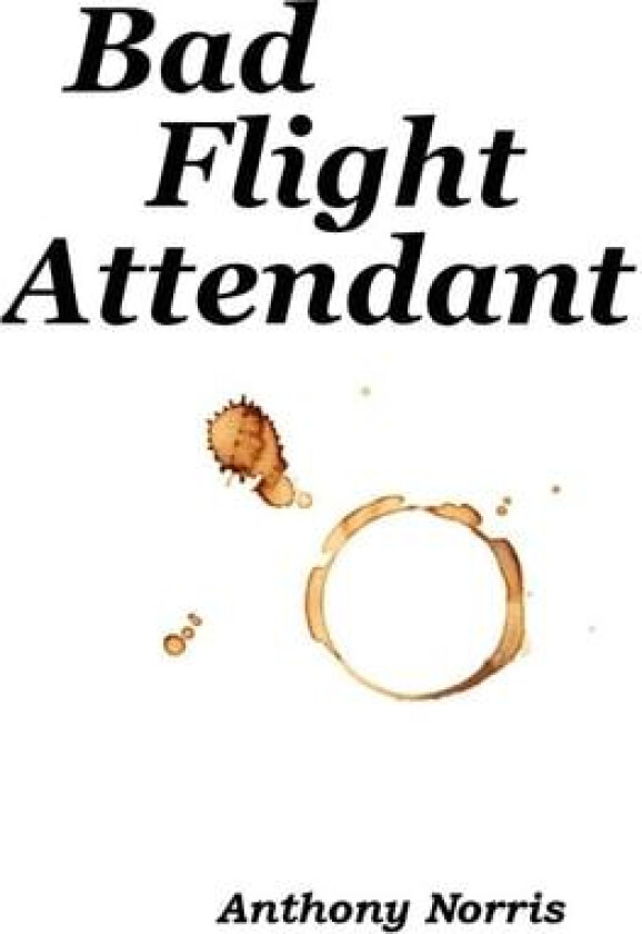 Bad Flight Attendant av Anthony Norris (Paperback)
