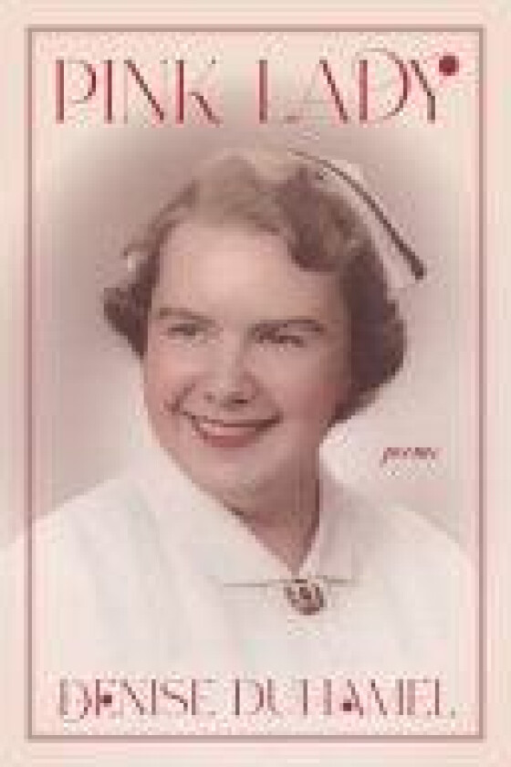 Pink Lady av Denise Duhamel (Paperback)