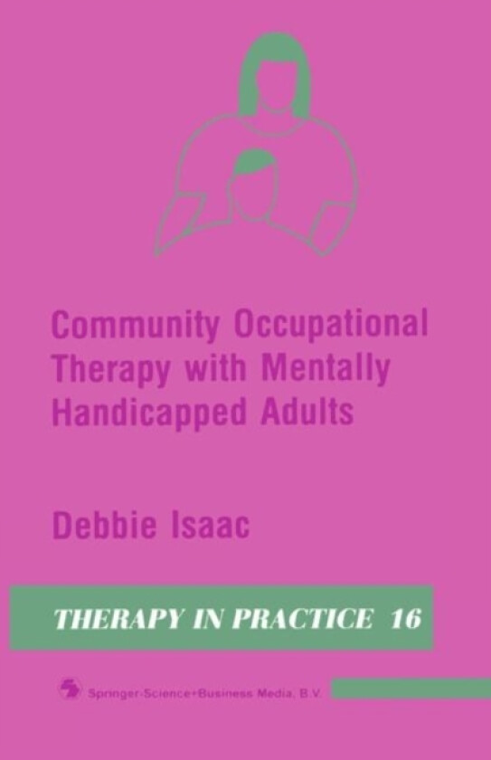 Community Occupational Therapy with Mentally Handicapped Adults av Debbie Isaac (Paperback)