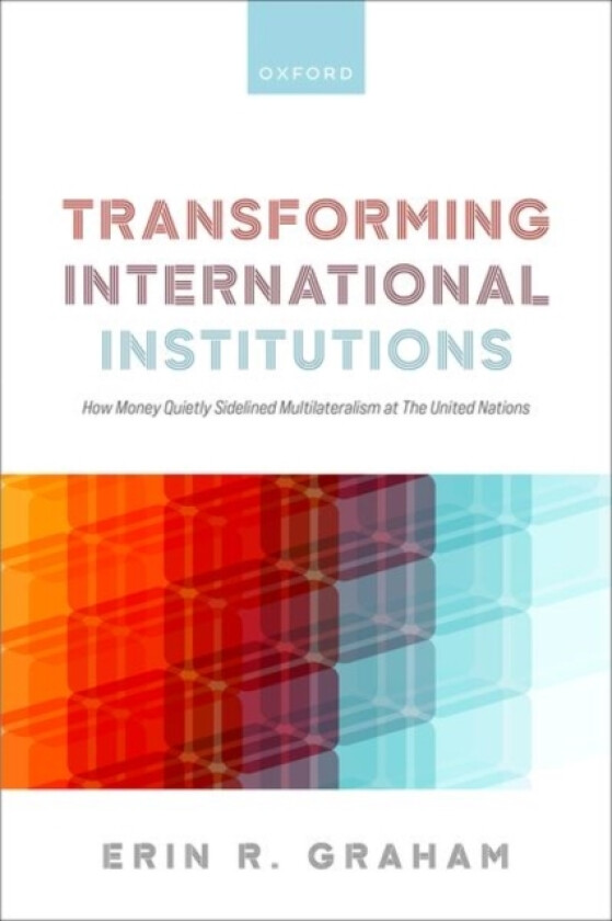 Transforming International Institutions av Dr Erin R. Graham (Hardcover)