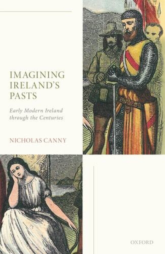 Imagining Ireland's Pasts av Prof Nicholas Canny (Hardcover)