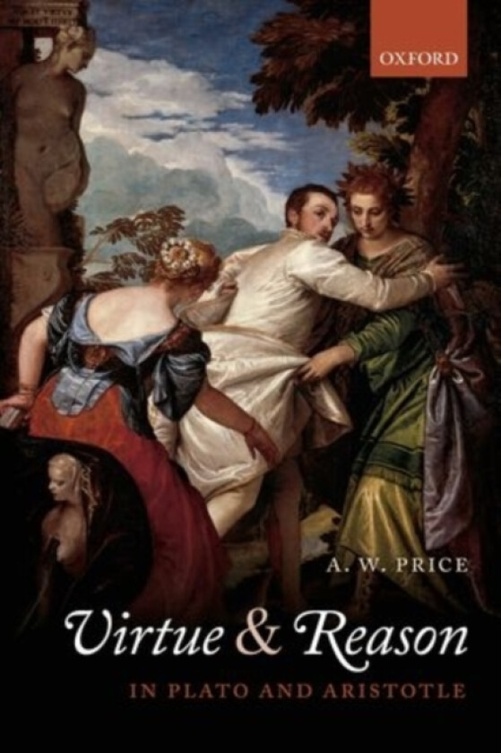 Virtue and Reason in Plato and Aristotle av A.W. Price (Paperback)