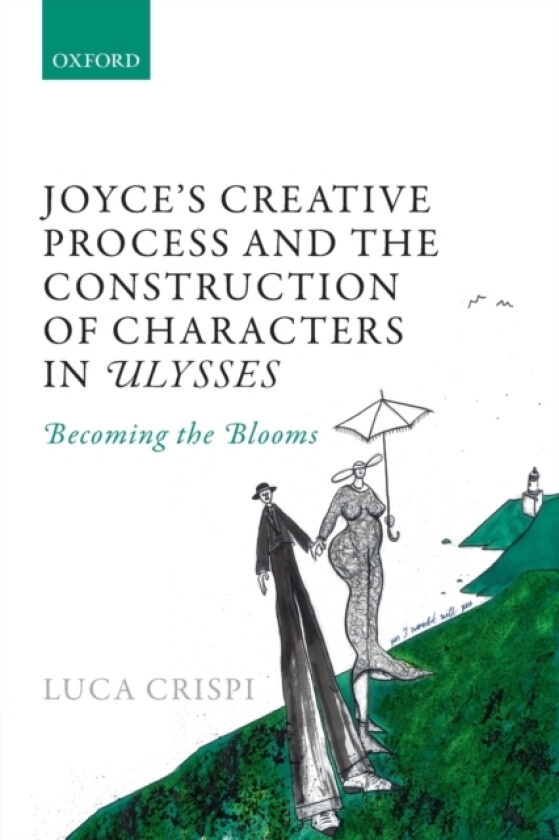 Joyce's Creative Process and the Construction of Characters in Ulysses av Luca Crispi (Paperback)