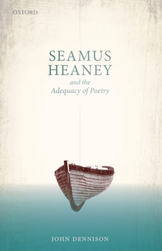 Seamus Heaney and the Adequacy of Poetry av John Dennison (Paperback)