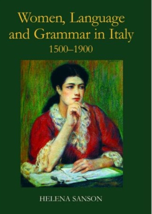 Women, Language and Grammar in Italy, 1500-1900 av Helena Sanson (Hardcover)