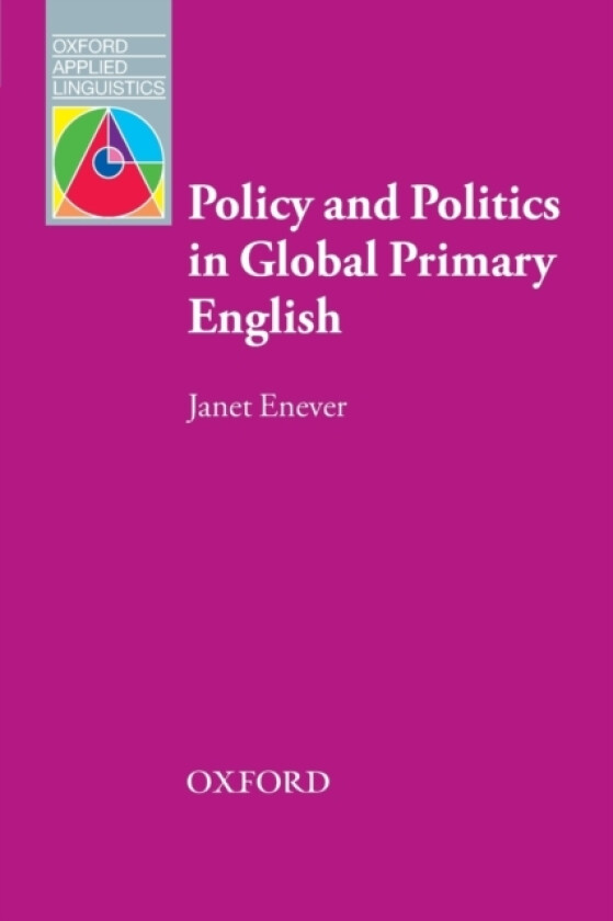 Policy and Politics in Global Primary English av Janet Enever (Paperback)