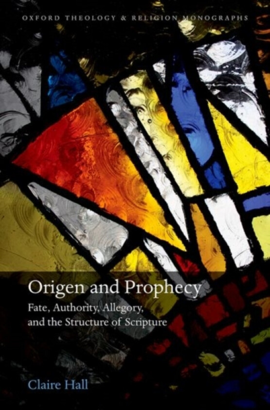 Origen and Prophecy av Claire Hall (Hardcover)