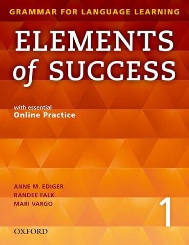 Elements of Success 1 Student Book with Essential Online Practice av Anne M. Ediger, Randee Falk, Mari Vargo (Paperback)