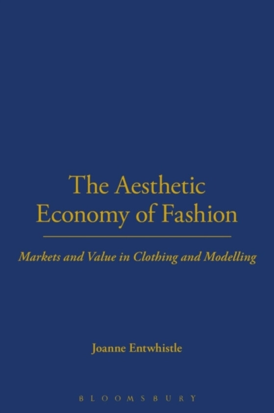 The Aesthetic Economy of Fashion av Dr Joanne Entwistle (Paperback)