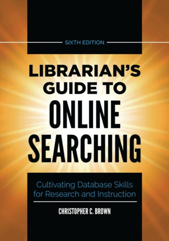 Librarian's Guide to Online Searching av Christopher C. Brown (Hardcover)